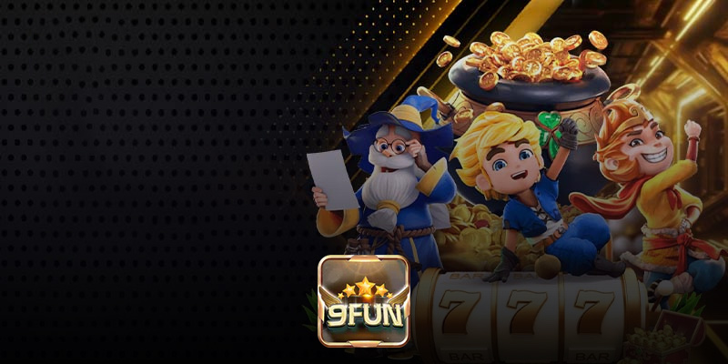 Kinh nghiệm chơi nổ hũ online từ cao thủ tại sảnh cược 9fun